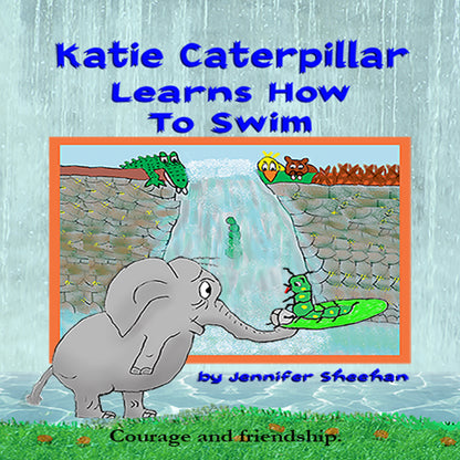 KATIE CATERPILLAR LEARNS HOW TO SWIM/E-Book.CHILDREN'S ACTION AND ADVENTURE BOOK